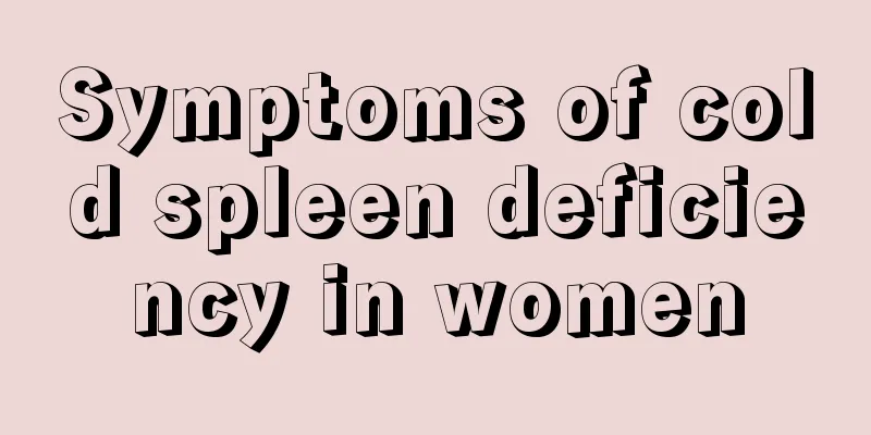 Symptoms of cold spleen deficiency in women