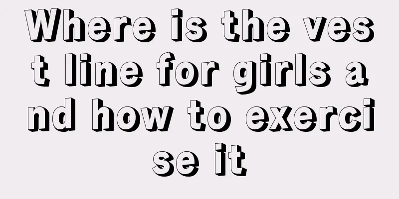 Where is the vest line for girls and how to exercise it