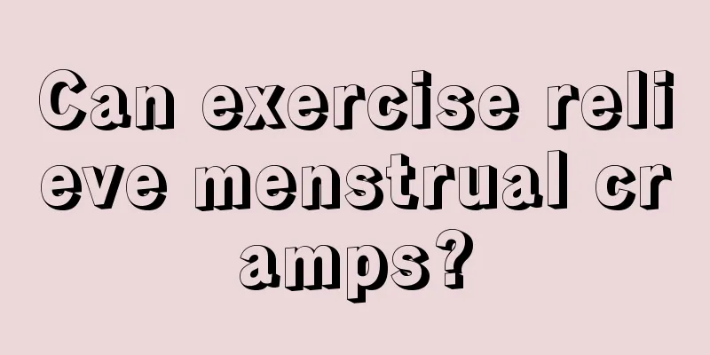 Can exercise relieve menstrual cramps?