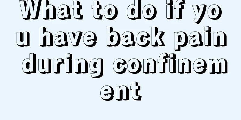 What to do if you have back pain during confinement