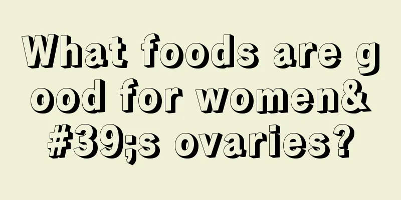 What foods are good for women's ovaries?