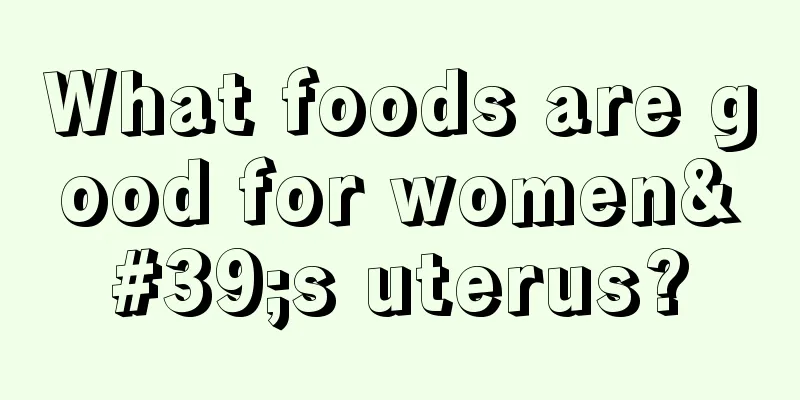 What foods are good for women's uterus?