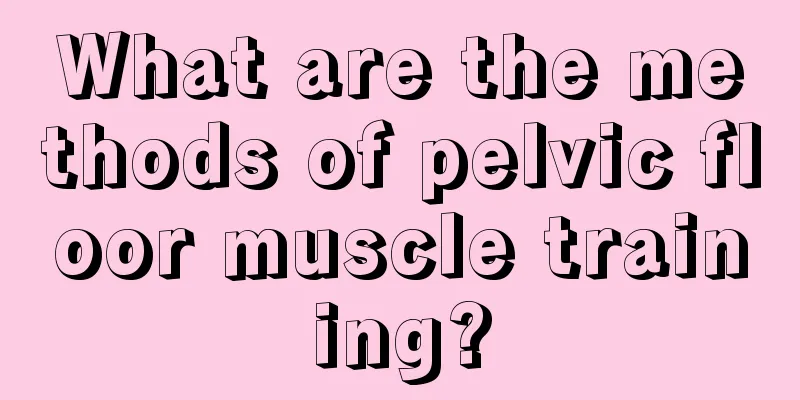 What are the methods of pelvic floor muscle training?