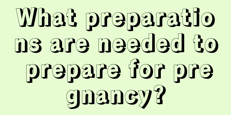 What preparations are needed to prepare for pregnancy?