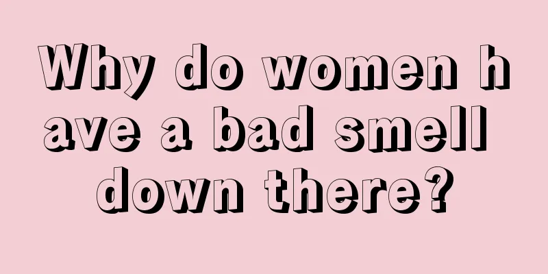 Why do women have a bad smell down there?