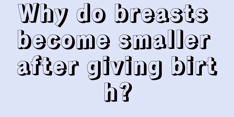 Why do breasts become smaller after giving birth?