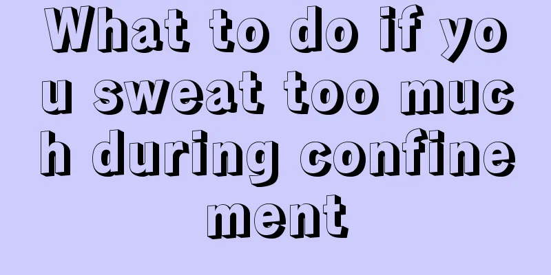 What to do if you sweat too much during confinement