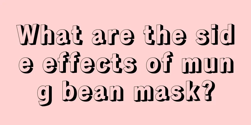 What are the side effects of mung bean mask?