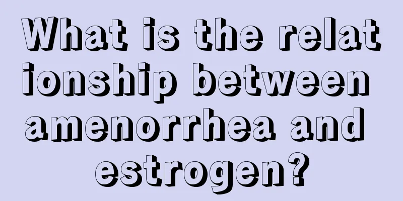 What is the relationship between amenorrhea and estrogen?