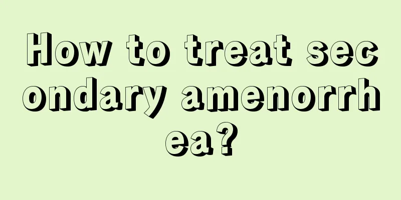 How to treat secondary amenorrhea?