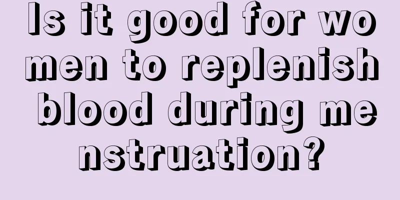 Is it good for women to replenish blood during menstruation?