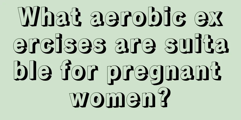 What aerobic exercises are suitable for pregnant women?