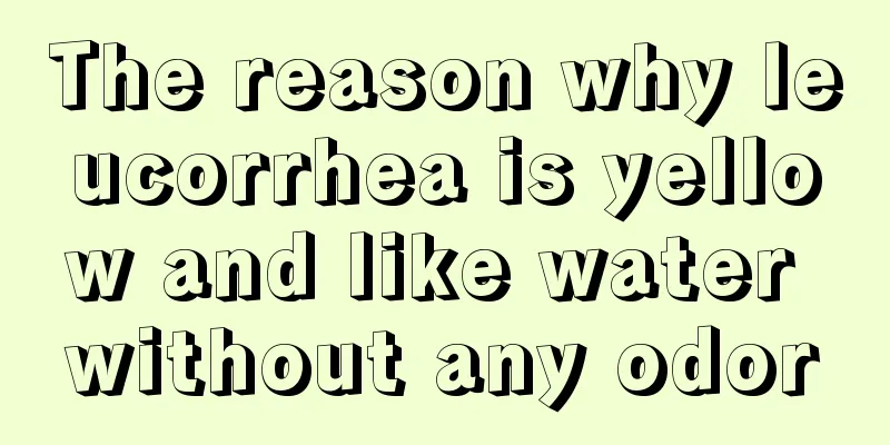 The reason why leucorrhea is yellow and like water without any odor