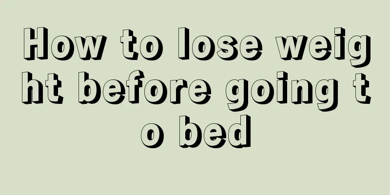 How to lose weight before going to bed