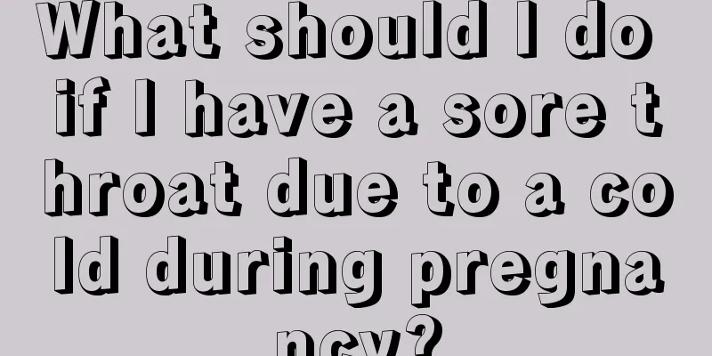 What should I do if I have a sore throat due to a cold during pregnancy?