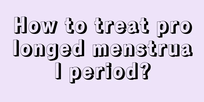 How to treat prolonged menstrual period?