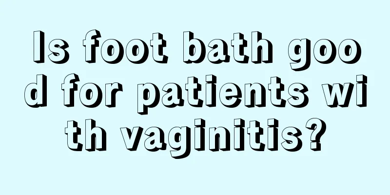 Is foot bath good for patients with vaginitis?