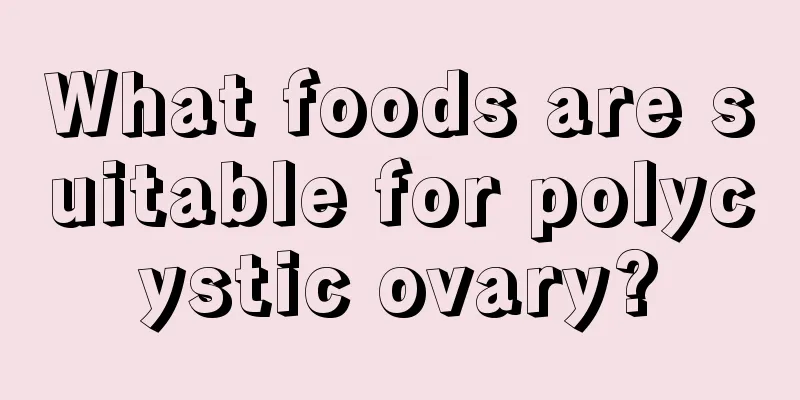 What foods are suitable for polycystic ovary?