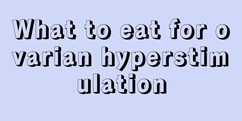 What to eat for ovarian hyperstimulation