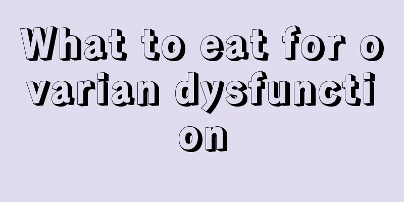 What to eat for ovarian dysfunction