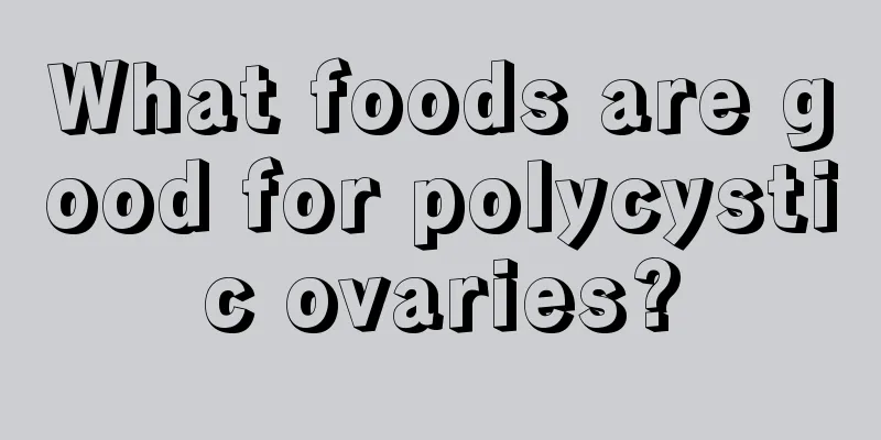 What foods are good for polycystic ovaries?