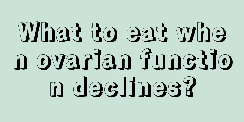 What to eat when ovarian function declines?