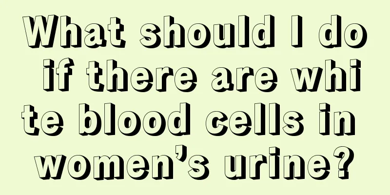 What should I do if there are white blood cells in women’s urine?