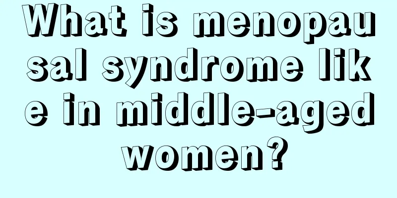 What is menopausal syndrome like in middle-aged women?