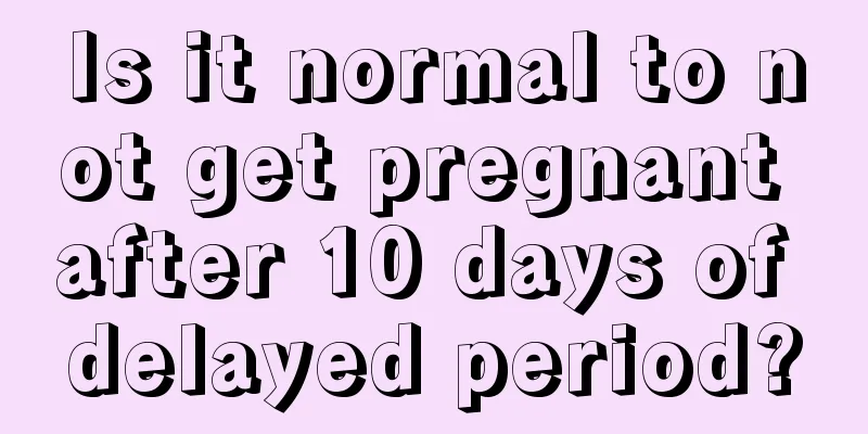 Is it normal to not get pregnant after 10 days of delayed period?