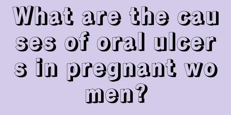 What are the causes of oral ulcers in pregnant women?