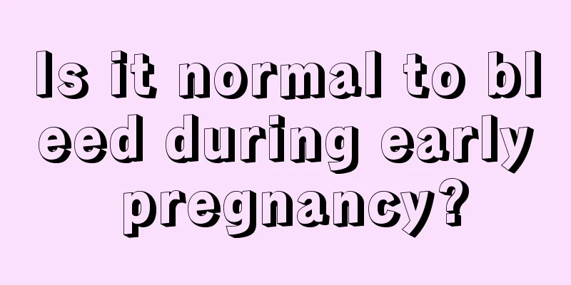 Is it normal to bleed during early pregnancy?