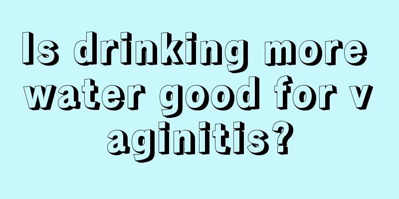 Is drinking more water good for vaginitis?