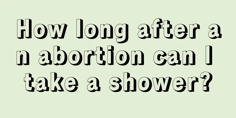 How long after an abortion can I take a shower?