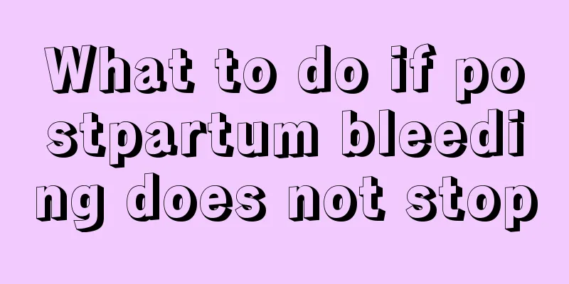 What to do if postpartum bleeding does not stop