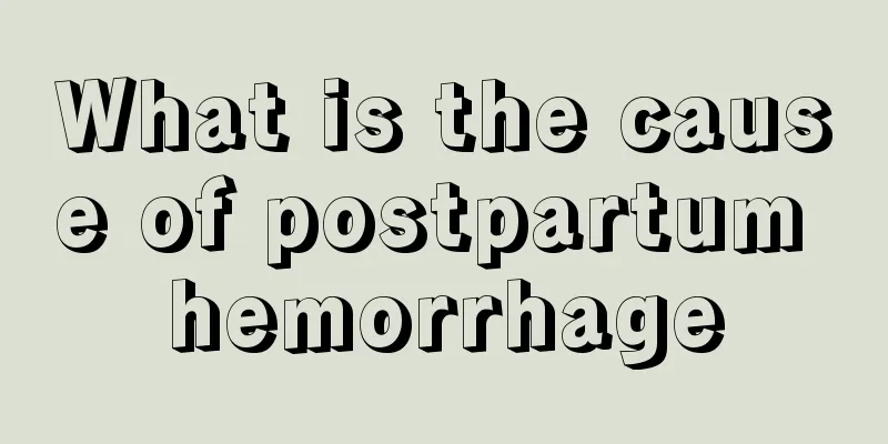 What is the cause of postpartum hemorrhage