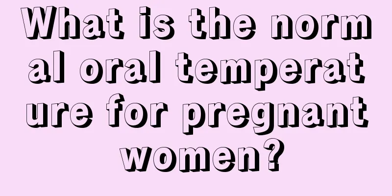 What is the normal oral temperature for pregnant women?