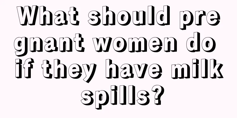 What should pregnant women do if they have milk spills?