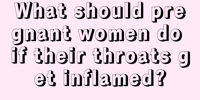 What should pregnant women do if their throats get inflamed?