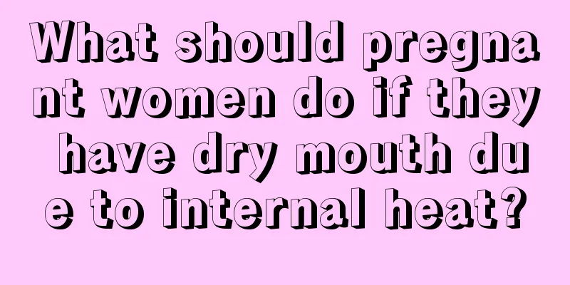 What should pregnant women do if they have dry mouth due to internal heat?