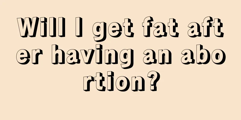 Will I get fat after having an abortion?