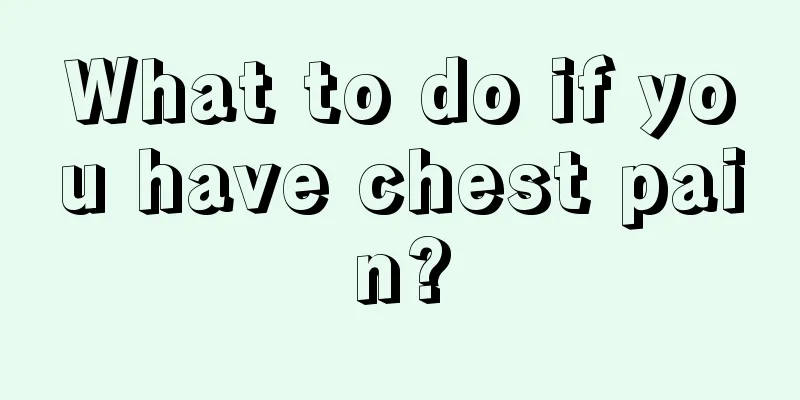 What to do if you have chest pain?