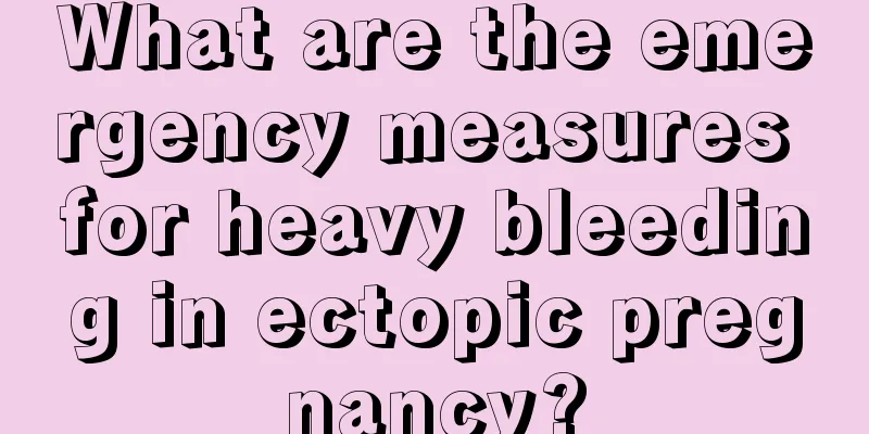 What are the emergency measures for heavy bleeding in ectopic pregnancy?