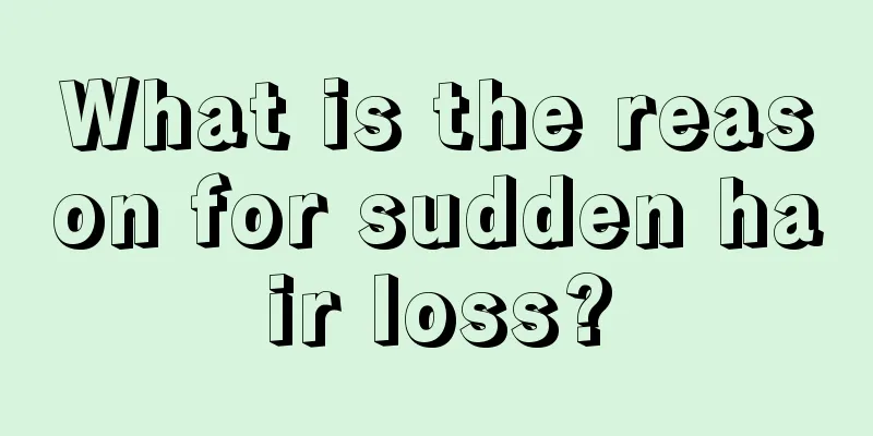 What is the reason for sudden hair loss?