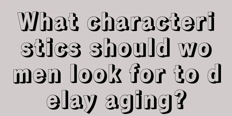 What characteristics should women look for to delay aging?