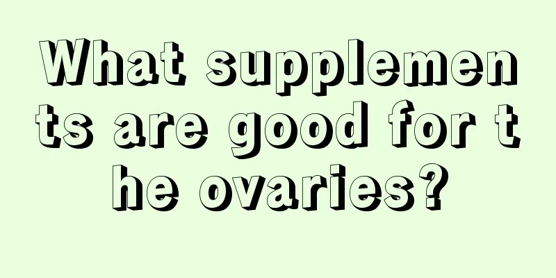 What supplements are good for the ovaries?