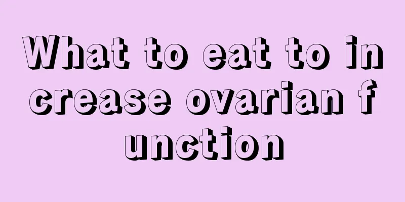 What to eat to increase ovarian function