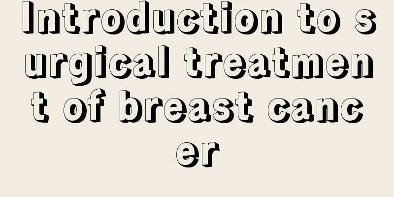 Introduction to surgical treatment of breast cancer