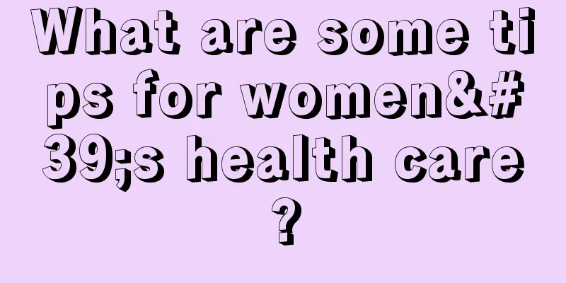 What are some tips for women's health care?