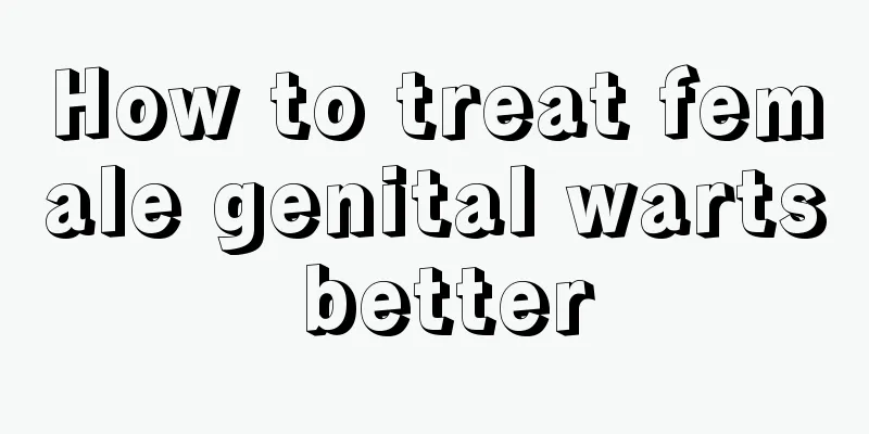 How to treat female genital warts better