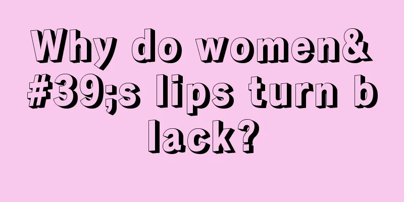 Why do women's lips turn black?